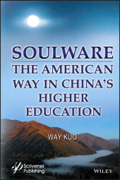 eBook, Soulware : The American Way in China's Higher Education, Scrivener Publishing