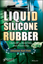 E-book, Liquid Silicone Rubber : Chemistry, Materials, and Processing, Scrivener Publishing