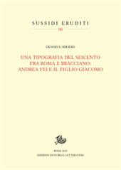 E-book, Una tipografia del Seicento fra Roma e Bracciano : Andrea Fei e il figlio Giacomo, Edizioni di storia e letteratura