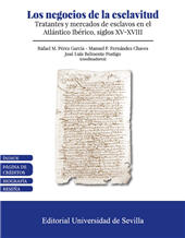 E-book, Los negocios de la esclavitud : tratantes y mercados de esclavos en el Atlántico Ibérico, siglos XV-XVIII, Universidad de Sevilla