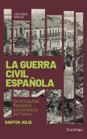 E-book, La guerra civil española : De la Segunda República a la dictadura de Franco, Shackleton Books