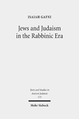 E-book, Jews and Judaism in the Rabbinic Era : Image and Reality - History and Historiography, Gafni, Isaiah M., Mohr Siebeck