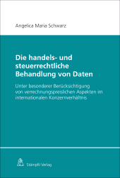 E-book, Die handels- und steuerrechtliche Behandlung von Daten : Unter besonderer Berücksichtigung von verrechnungspreislichen Aspekten im internationalen Konzernverhältnis, Stämpfli Verlag