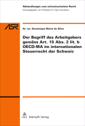 E-book, Der Begriff des Arbeitgebers gemäss Art.15 Abs.2 lit.b OECD-MA im internationalen Steuerrecht der CH, Stämpfli Verlag