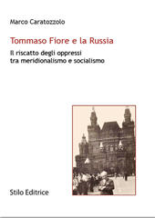 eBook, Tommaso Fiore e la Russia : il riscatto degli oppressi tra meridionalismo e socialismo, Caratozzolo, Marco, Stilo