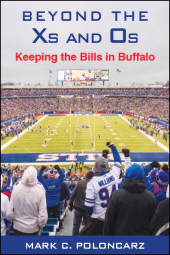 eBook, Beyond the Xs and Os : Keeping the Bills in Buffalo, SUNY Press - State University of New York Press