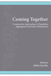 E-book, Coming Together : Comparative Approaches to Population Aggregation and Early Urbanization, SUNY Press - State University of New York Press