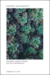 E-book, Earthly Encounters : Sensation, Feminist Theory, and the Anthropocene, SUNY Press - State University of New York Press