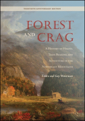 E-book, Forest and Crag : A History of Hiking, Trail Blazing, and Adventure in the Northeast Mountains, SUNY Press - State University of New York Press