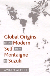 eBook, Global Origins of the Modern Self, from Montaigne to Suzuki, SUNY Press - State University of New York Press