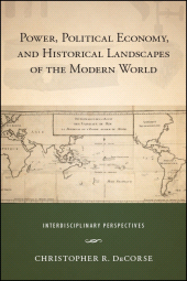 E-book, Power, Political Economy, and Historical Landscapes of the Modern World : Interdisciplinary Perspectives, SUNY Press - State University of New York Press