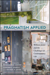 E-book, Pragmatism Applied : William James and the Challenges of Contemporary Life, SUNY Press - State University of New York Press