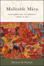 E-book, Malleable Māra : Transformations of a Buddhist Symbol of Evil, SUNY Press - State University of New York Press