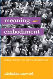eBook, Meaning and Embodiment : Human Corporeity in Hegel's Anthropology, SUNY Press - State University of New York Press