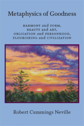 E-book, Metaphysics of Goodness : Harmony and Form, Beauty and Art, Obligation and Personhood, Flourishing and Civilization, SUNY Press - State University of New York Press