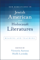 E-book, New Directions in Jewish American and Holocaust Literatures : Reading and Teaching, SUNY Press - State University of New York Press