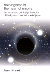 eBook, Nothingness in the Heart of Empire : The Moral and Political Philosophy of the Kyoto School in Imperial Japan, SUNY Press - State University of New York Press