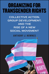 E-book, Organizing for Transgender Rights : Collective Action, Group Development, and the Rise of a New Social Movement, SUNY Press - State University of New York Press
