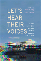 E-book, Let's Hear Their Voices : Cuban American Writers of the Second Generation, SUNY Press - State University of New York Press