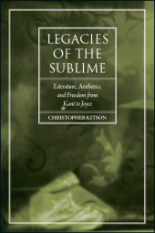 eBook, Legacies of the Sublime : Literature, Aesthetics, and Freedom from Kant to Joyce, SUNY Press - State University of New York Press