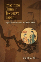 E-book, Imagining China in Tokugawa Japan : Legends, Classics, and Historical Terms, SUNY Press - State University of New York Press