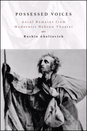 E-book, Possessed Voices : Aural Remains from Modernist Hebrew Theater, SUNY Press - State University of New York Press