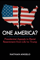 eBook, One America? : Presidential Appeals to Racial Resentment from LBJ to Trump, SUNY Press - State University of New York Press