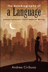 E-book, The Autobiography of a Language : Emanuel Carnevali's Italian/American Writing, SUNY Press - State University of New York Press