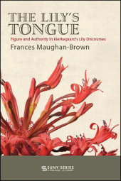 E-book, The Lily's Tongue : Figure and Authority in Kierkegaard's Lily Discourses, SUNY Press - State University of New York Press