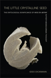 E-book, The Little Crystalline Seed : The Ontological Significance of Mise en Abyme in Post-Heideggerian Thought, SUNY Press - State University of New York Press