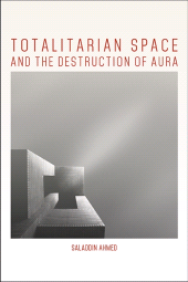 eBook, Totalitarian Space and the Destruction of Aura, SUNY Press - State University of New York Press