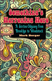 E-book, Something's Happening Here : A Sixties Odyssey from Brooklyn to Woodstock, SUNY Press - State University of New York Press