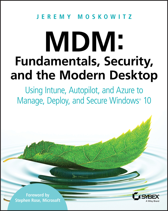 E-book, MDM: Fundamentals, Security, and the Modern Desktop : Using Intune, Autopilot, and Azure to Manage, Deploy, and Secure Windows 10, Sybex