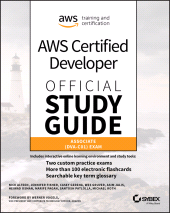 eBook, AWS Certified Developer Official Study Guide, Associate Exam : Associate (DVA-C01) Exam, Sybex