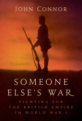 E-book, Someone Else's War : Fighting for the British Empire in World War I, I.B. Tauris