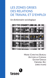 E-book, Les zones grises des relations de travail et d'emploi : Un dictionnaire sociologique, Editorial Teseo