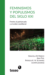 E-book, Feminismos y populismos del siglo XXI : Frente al patriarcado y al orden neoliberal, Editorial Teseo