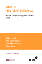 E-book, Santa Fe, territorio y desarrollo : Un estudio de trayectorias regionales asimétricas, Editorial Teseo
