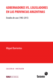 E-book, Gobernadores vs. legisladores en las provincias argentinas : Estudios de caso (1983-2015), Editorial Teseo
