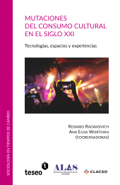 E-book, Mutaciones del consumo cultural en el siglo XXI : Tecnologías, espacios y experiencias, Editorial Teseo