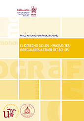 eBook, El derecho de los inmigrantes irregulares a tener derechos, Fernández Sánchez, Pablo Antonio, Tirant lo Blanch
