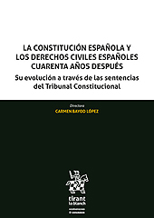 E-book, La Constitución Española y los derechos civiles españoles cuarenta años después : su evolución a través de las sentencias del Tribunal Constitucional, Tirant lo Blanch