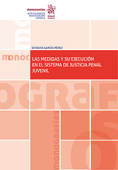 E-book, Las medidas y su ejecución en el sistema de justicia penal juvenil, García Pérez, Octavio, Tirant lo Blanch