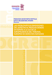 eBook, Las problemáticas dimensiones del derecho al proceso debido en España a la luz de la Jurisprudencia del Tribunal Europeo de Derechos Humanos, Tirant lo Blanch