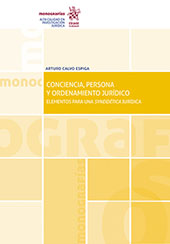 E-book, Conciencia, persona y ordenamiento jurídico : elementos para una syneidética jurídica, Calvo Espiga, Arturo, Tirant lo Blanch
