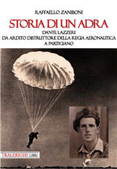 eBook, Storia di un ADRA : Dante Lazzeri da Ardito Distruttore della Regia Aeronautica a partigiano, Tra le righe