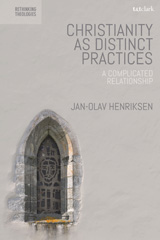 eBook, Christianity as Distinct Practices, T&T Clark