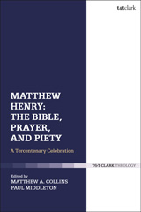 E-book, Matthew Henry : The Bible, Prayer, and Piety, T&T Clark
