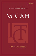 eBook, Micah : An International Theological Commentary, Gignilliat, Mark S., T&T Clark