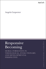 E-book, Responsive Becoming : Moral Formation in Theological, Evolutionary, and Developmental Perspective, T&T Clark